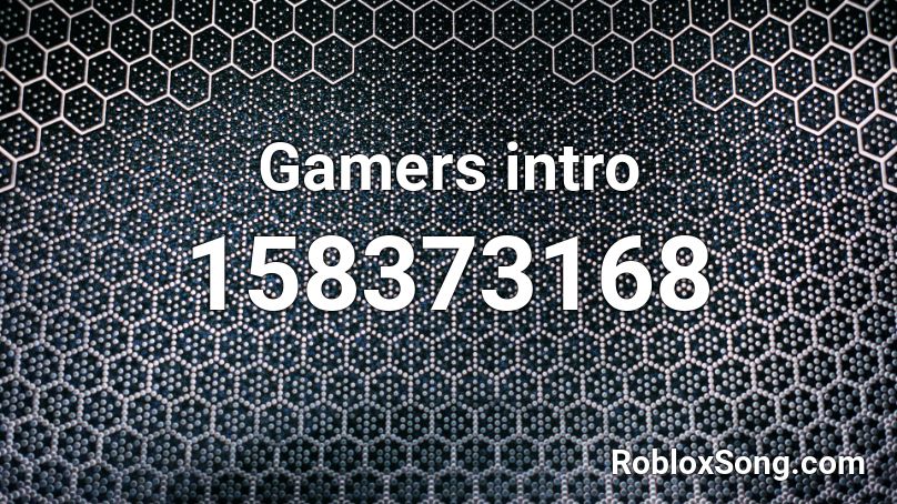 Gamers intro Roblox ID