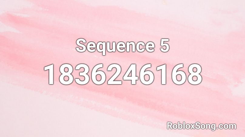 Sequence 5 Roblox ID