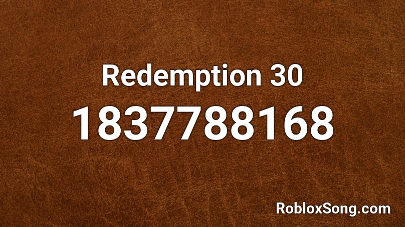 Redemption 30 Roblox ID