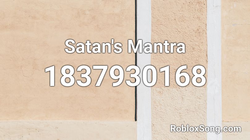 Satan's Mantra Roblox ID