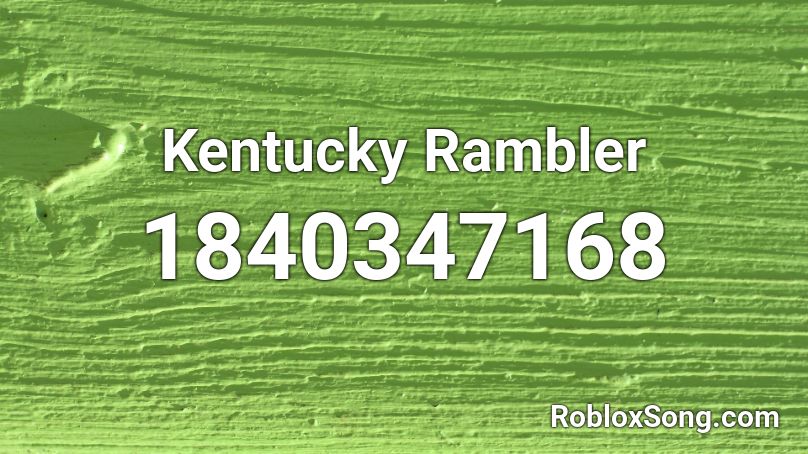 Kentucky Rambler Roblox ID