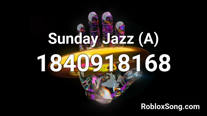 Sunday Jazz (A) Roblox ID