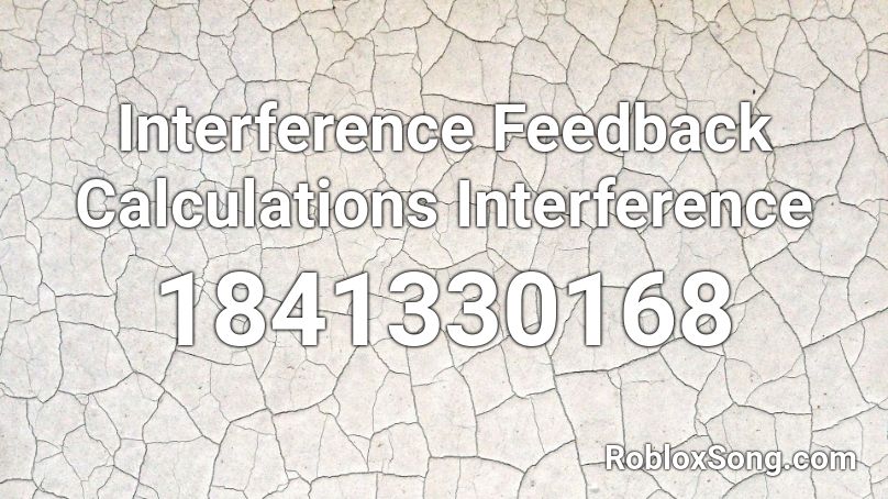 Interference Feedback Calculations Interference Roblox ID