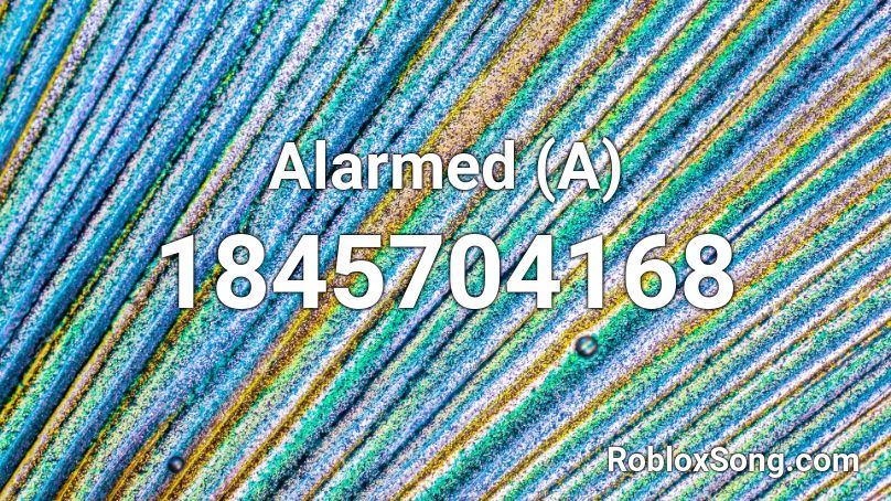 Alarmed (A) Roblox ID