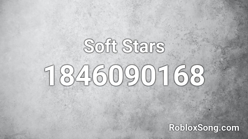 Soft Stars Roblox ID