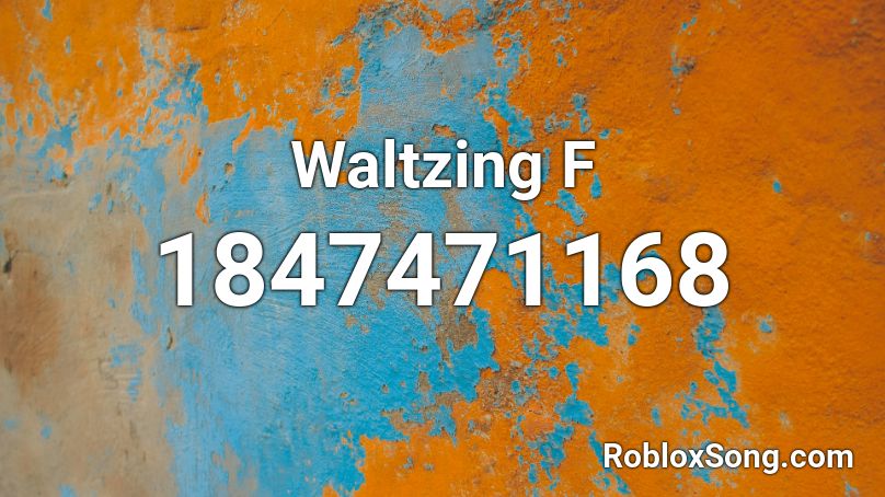 Waltzing F Roblox ID