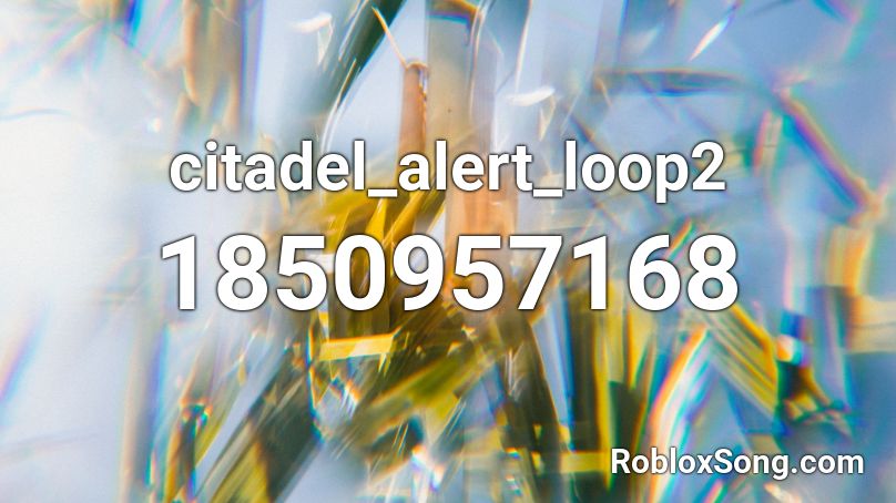 citadel_alert_loop2 Roblox ID