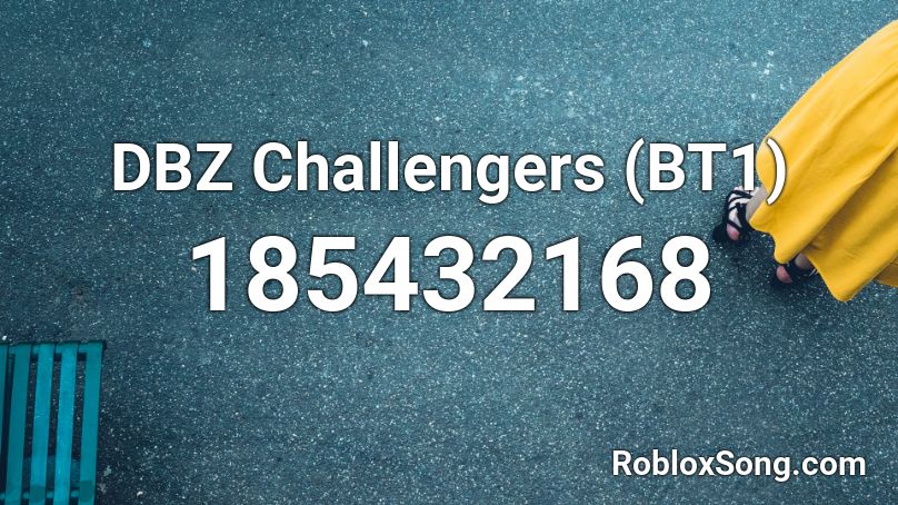 DBZ Challengers (BT1) Roblox ID