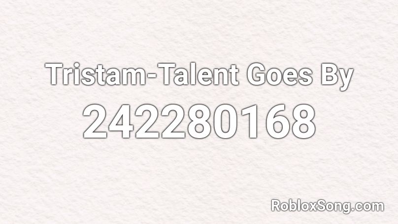 Tristam-Talent Goes By Roblox ID