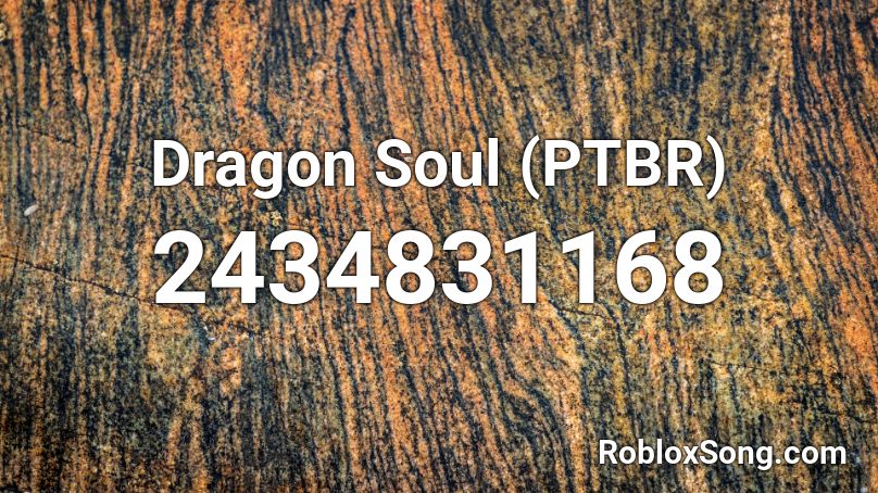 Dragon Soul (PTBR) Roblox ID