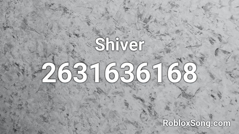 Shiver Roblox Id Roblox Music Codes - if you want love nf roblox id