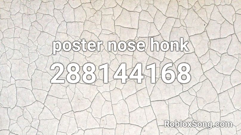 poster nose honk Roblox ID
