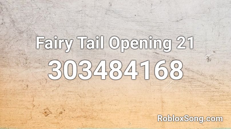 Fairy Tail Opening 21 Roblox ID