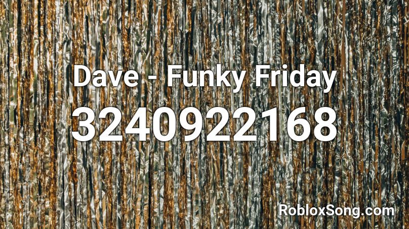Dave - Funky Friday Roblox ID