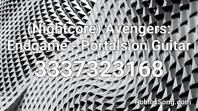 (Nightcore) Avengers: Endgame - Portals on Guitar Roblox ID