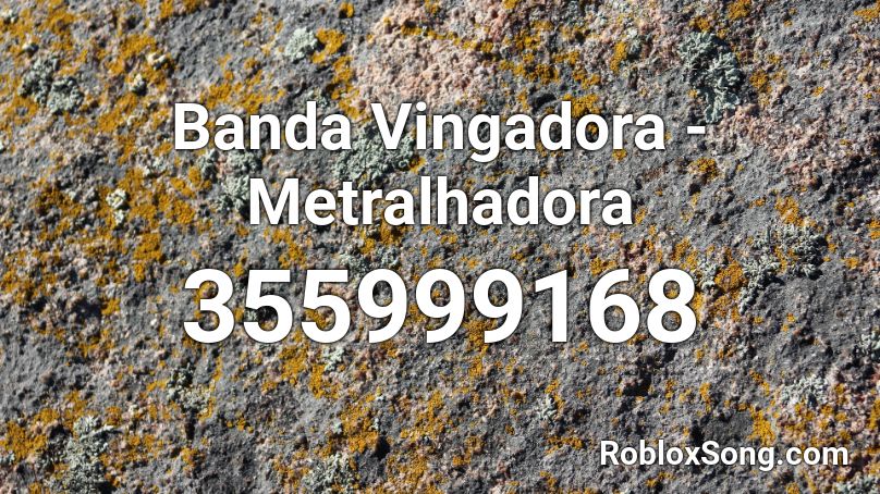 Banda Vingadora - Metralhadora Roblox ID