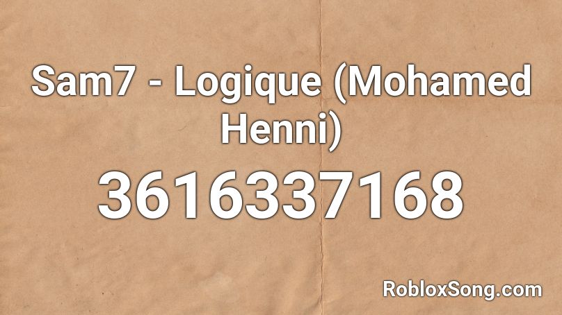 roblox logique mohamed henni sam7 codes song