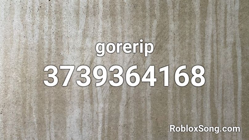 gorerip Roblox ID