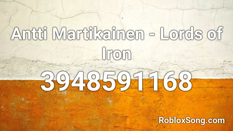 Antti Martikainen - Lords of Iron Roblox ID