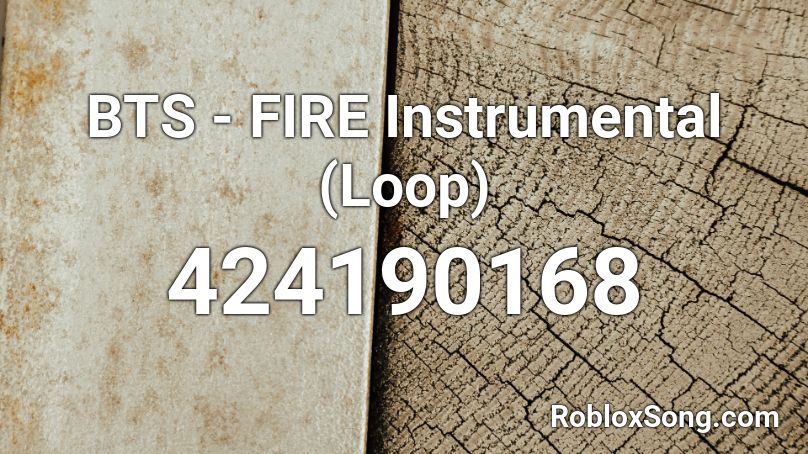 BTS - FIRE Instrumental (Loop) Roblox ID