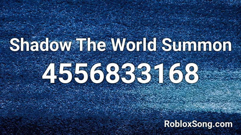 Shadow The World Summon Roblox ID
