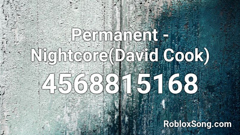 Permanent - Nightcore(David Cook) Roblox ID