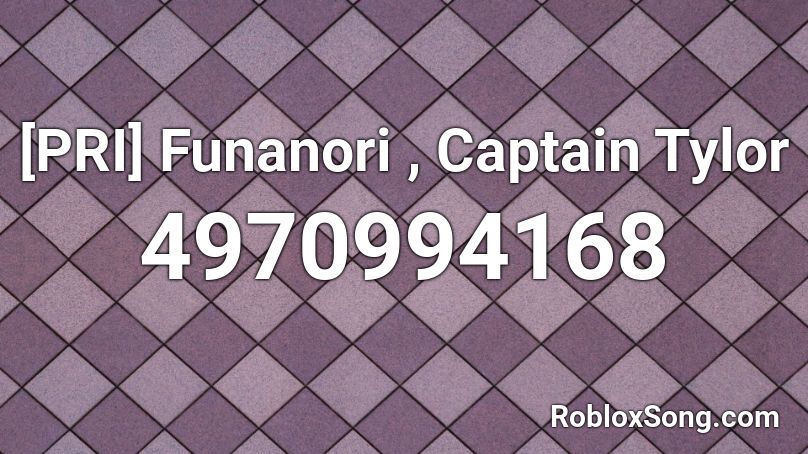 [PRI] Funanori , Captain Tylor Roblox ID