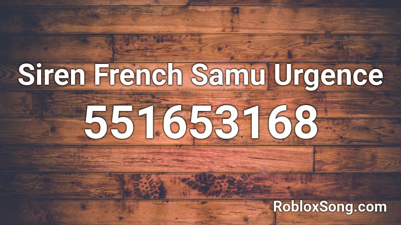 Siren French Samu Urgence Roblox ID