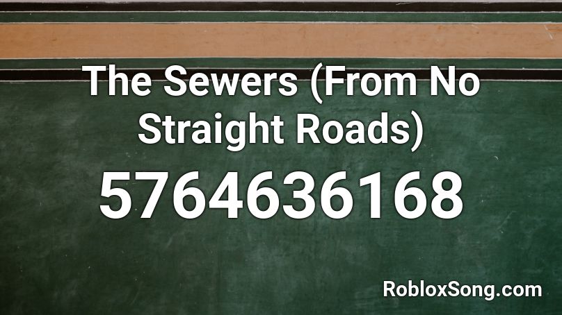 The Sewers (From No Straight Roads) Roblox ID