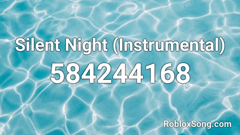 Silent Night (Instrumental) Roblox ID