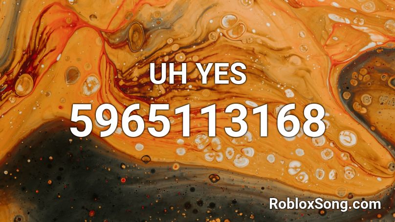UH YES Roblox ID
