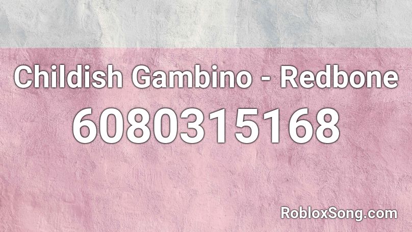 Childish Gambino - Redbone Roblox ID