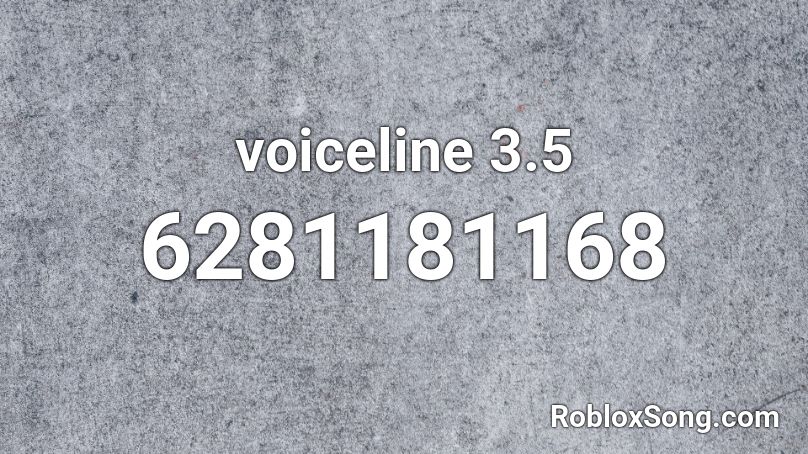 voiceline 3.5 Roblox ID