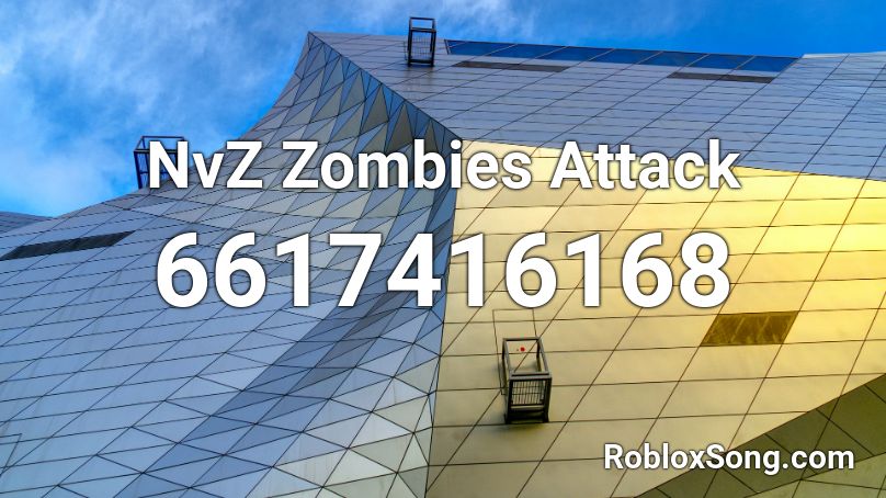 NvZ Zombies Attack Roblox ID