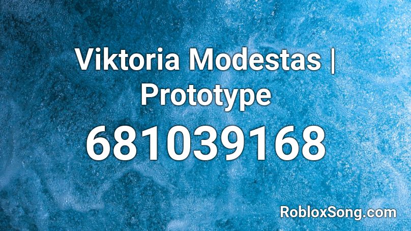 Viktoria Modestas Prototype Roblox Id Roblox Music Codes - roblox remainings sings