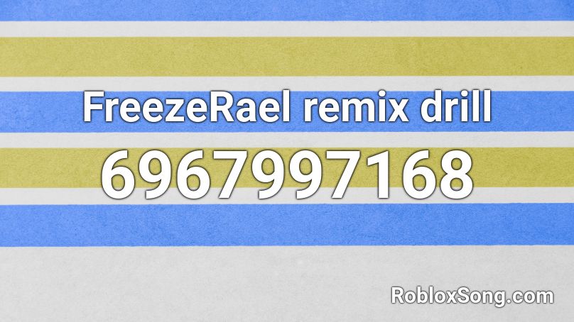 FreezeRael remix drill Roblox ID