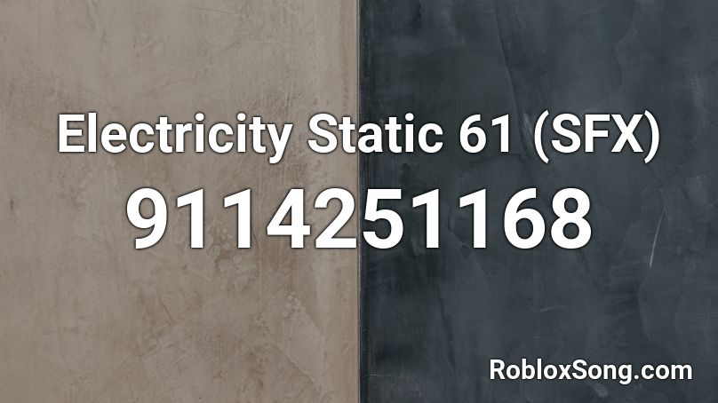 Electricity Static 61 (SFX) Roblox ID