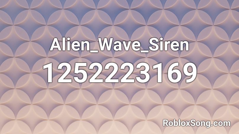 Alien_Wave_Siren Roblox ID