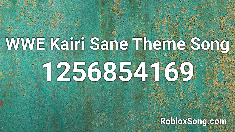 WWE Kairi Sane Theme Song Roblox ID