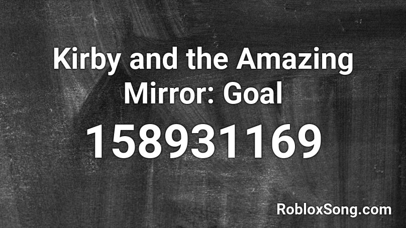 Kirby and the Amazing Mirror: Goal Roblox ID
