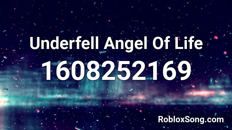  Underfell Angel Of Life Roblox ID