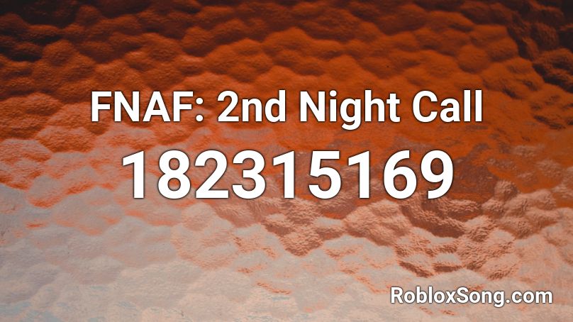 FNAF: 2nd Night Call Roblox ID