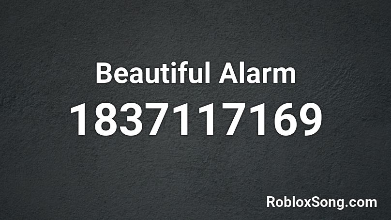 Beautiful Alarm Roblox ID