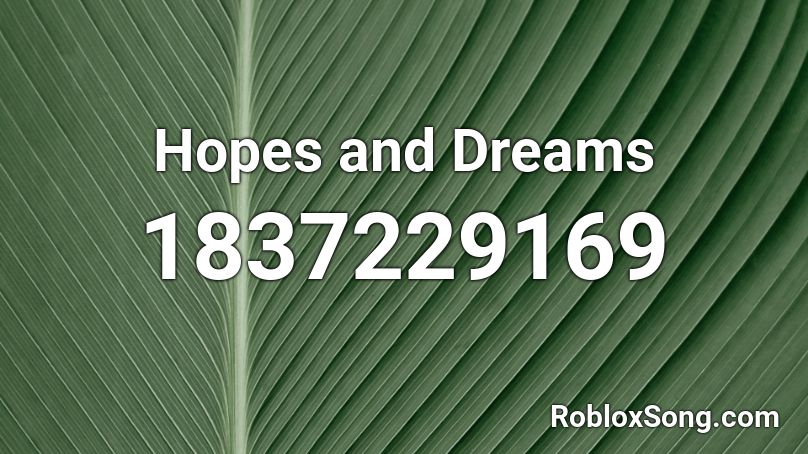 Hopes and Dreams Roblox ID