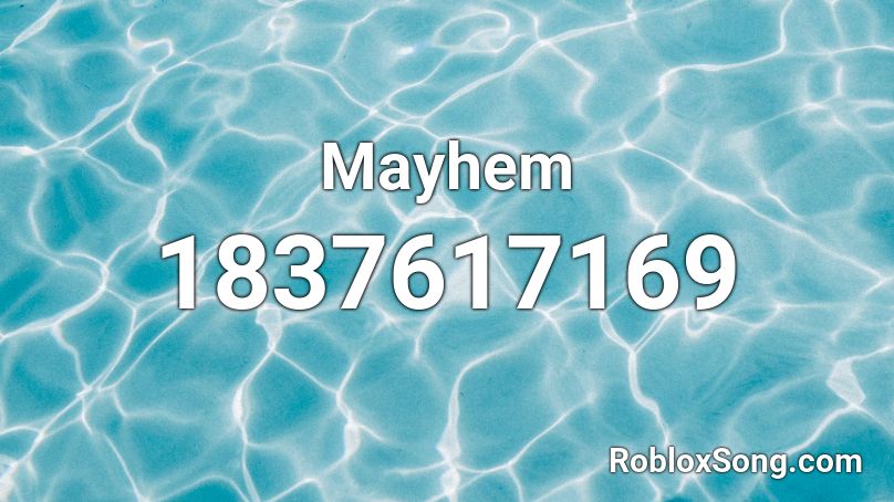 Mayhem Roblox ID