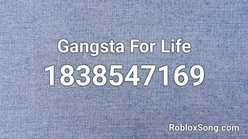 Gangsta For Life Roblox ID