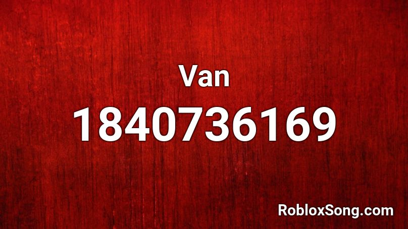 Van Roblox Id Roblox Music Codes - roblox white van