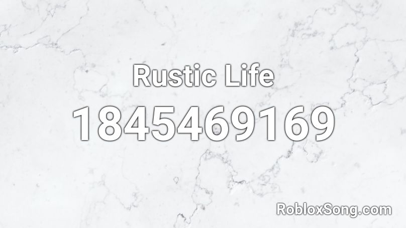 Rustic Life Roblox ID