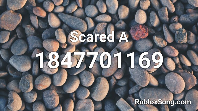 Scared A Roblox ID