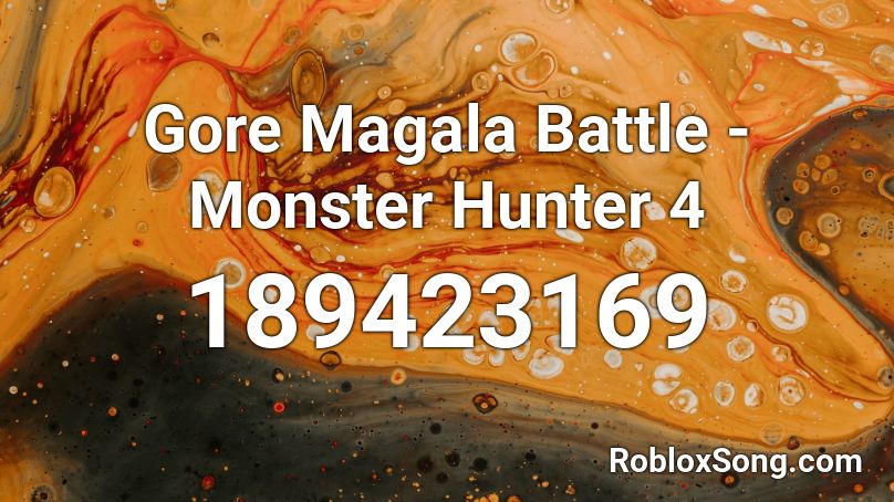 Gore Magala Battle - Monster Hunter 4 Roblox ID